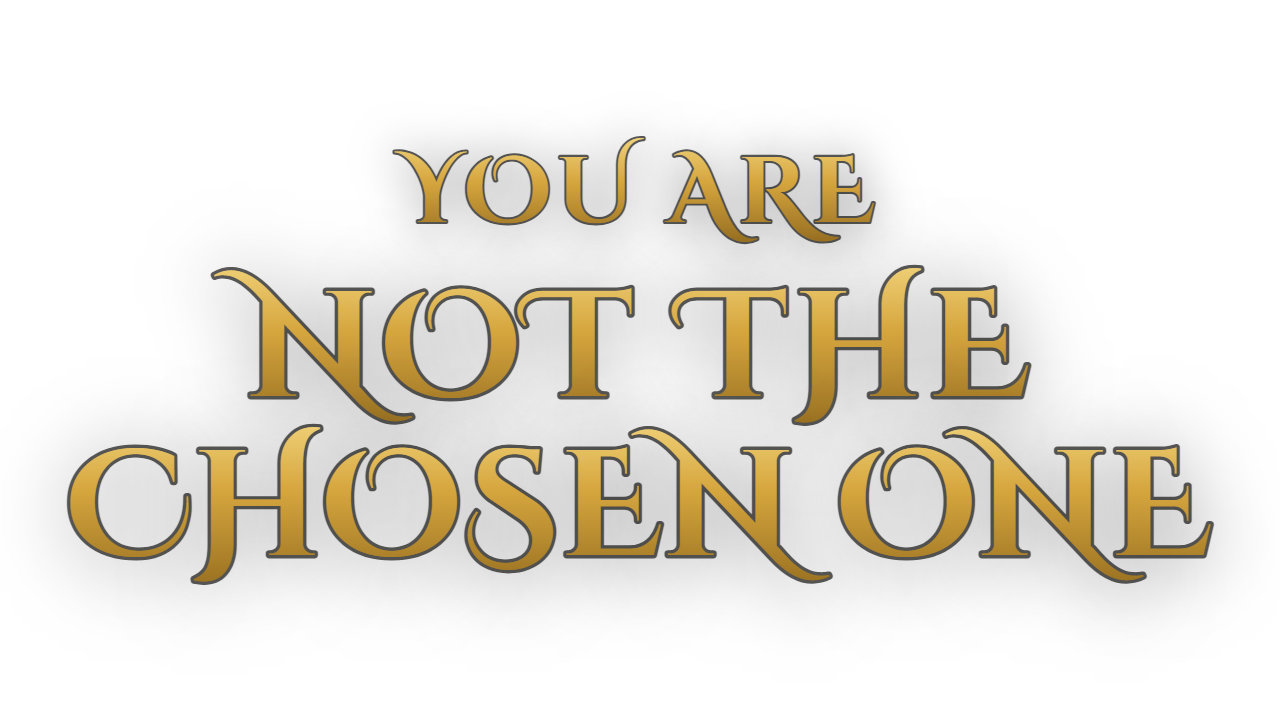 You Are Not the Chosen One